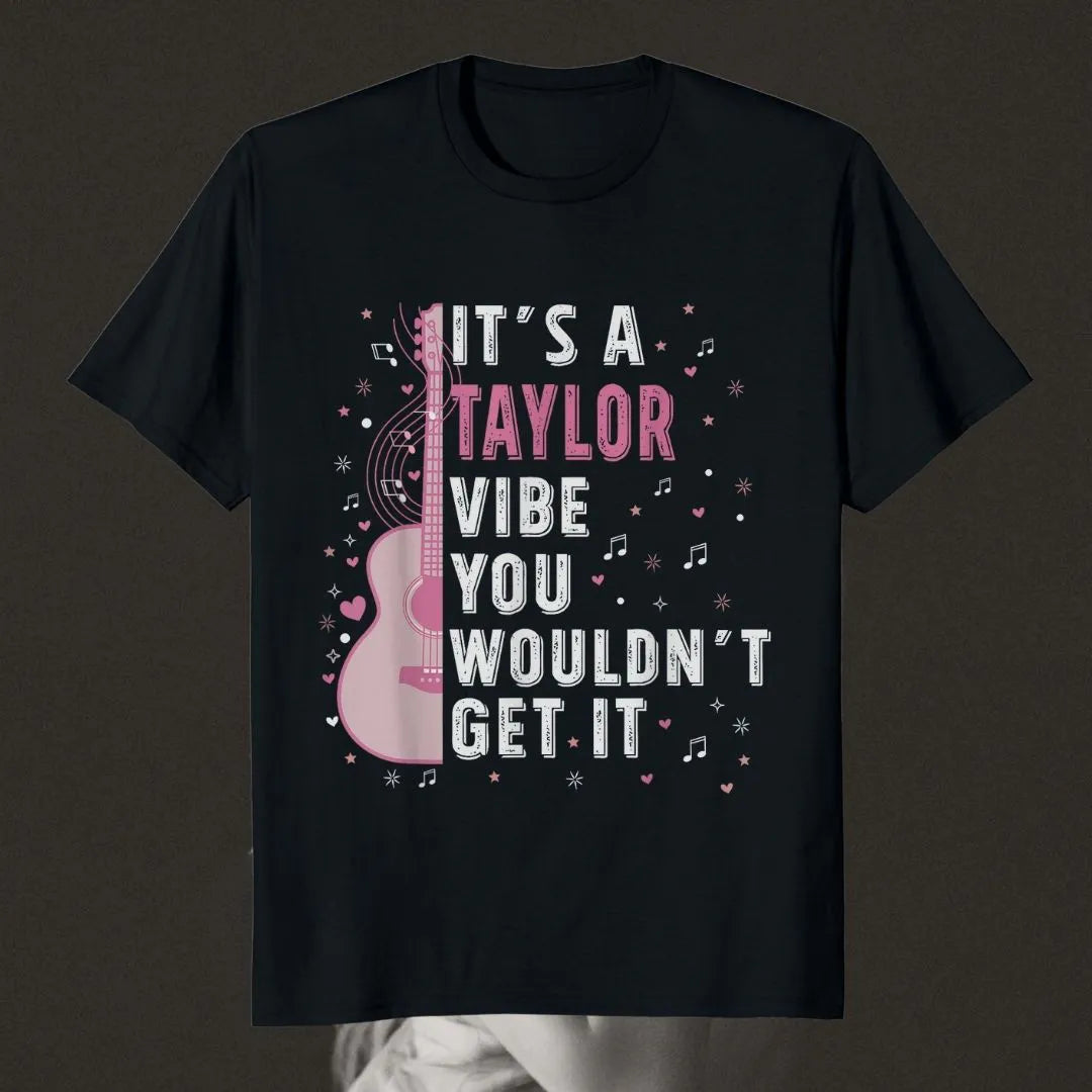 It's a Taylor vibe you wouldn't get it | Taylor Swift