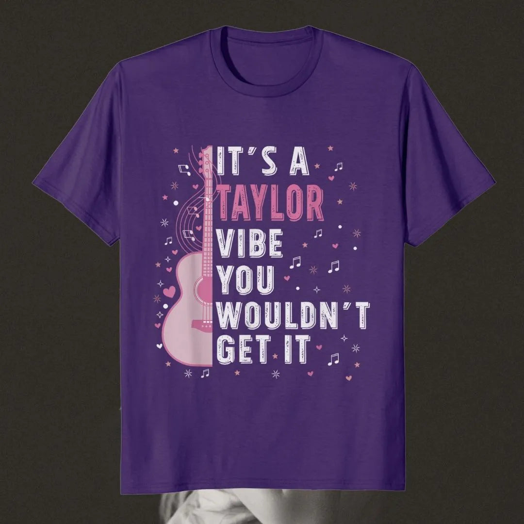 It's a Taylor vibe you wouldn't get it | Taylor Swift