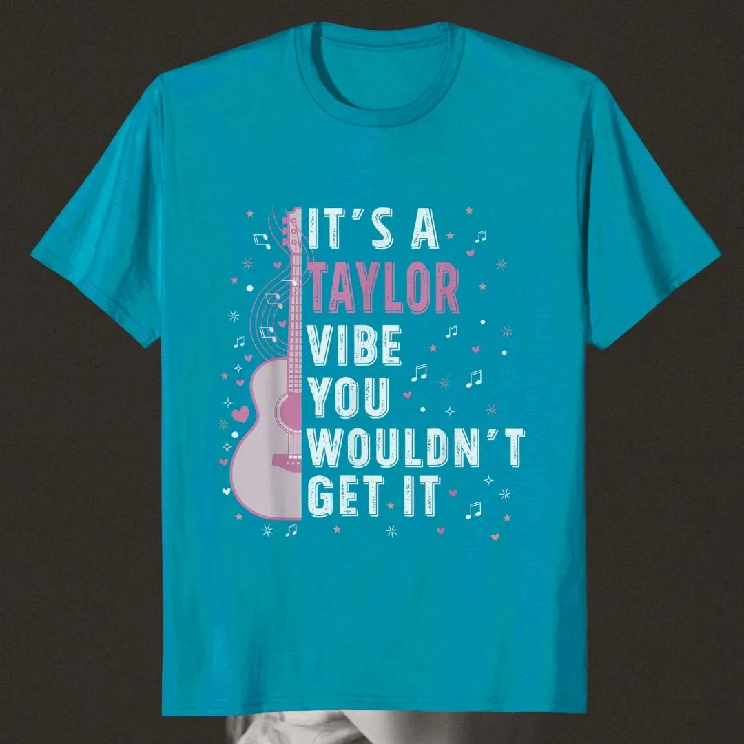 It's a Taylor vibe you wouldn't get it | Taylor Swift