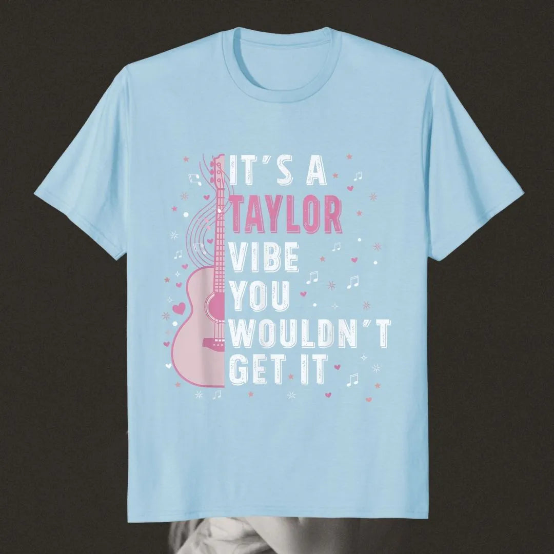 It's a Taylor vibe you wouldn't get it | Taylor Swift