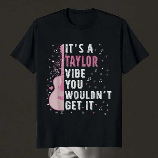It's a Taylor vibe you wouldn't get it | Taylor Swift
