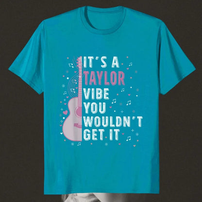 It's a Taylor vibe you wouldn't get it | Taylor Swift
