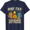 My Dad Tax T-Shirt