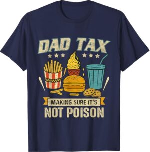 My Dad Tax T-Shirt