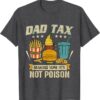 My Dad Tax T-Shirt