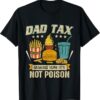 My Dad Tax T-Shirt